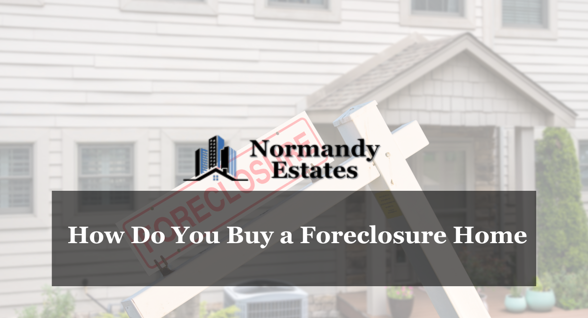 How Do You Buy a Foreclosure Home